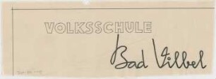 Grund, Peter; Bad Vilbel; Ernst Reuter Schule - Schriftzug: Volksschule Bad Vilbel