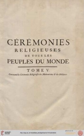 Band 5: Histoire générale des cérémonies, moeurs et coutumes religieuses de tous les peuples du monde: représentées en 243 figures