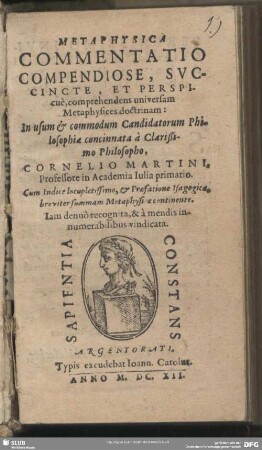Metaphysica commentatio commpendiose, succincte, et perspicuè, comprehendens universam Metaphysices doctrinam : cum indice locupletissimo ...