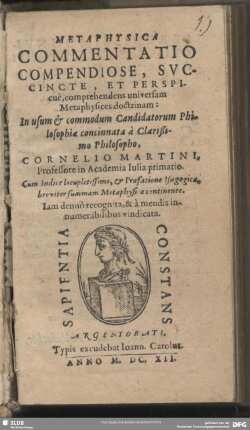 Metaphysica commentatio commpendiose, succincte, et perspicuè, comprehendens universam Metaphysices doctrinam : cum indice locupletissimo ...