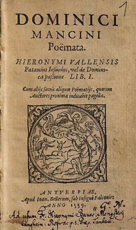Dominici Mancini Poëmata : cum aliis aliorum sacris aliquot poematiis, quorum Auctores proxima indicabit pagella