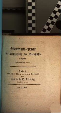 Erläuterungs-Patent die Bestrafung der Diebstähle betreffend : vom 25ten Febr. 1800. Zusatz zum ersten Theile der neuen Beyfugen zur Landes-Ordnung. Cap. XLV. p. 643.