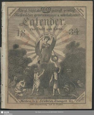 1834: Königl.-Sächs. allergnäd. privilegirter Meißnischer gemeinnütziger und unterhaltender Calender für Stadt und Land