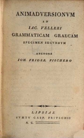 Animadversionvm Ad Iac. Velleri Grammaticam Graecam Specimen ..., Specimen Secvndvm