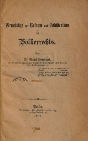 Grundzüge zur Reform und Codification des Völkerrechts
