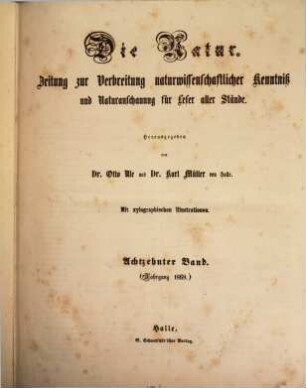 Die Natur  : Zeitung zur Verbreitung naturwissenschaftlicher Kenntnis und Naturanschauung für Leser aller Stände. 18, 18. 1869