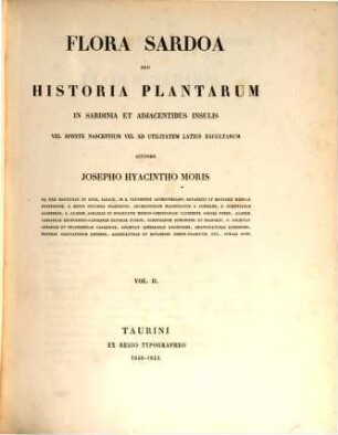 Flora Sardoa : seu historia plantarum in Sardinia et adjacentibus insulis vel sponte nascentium vel ad utilitatem latius excultarum, 2