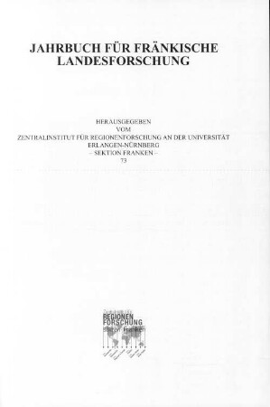 Jahrbuch für fränkische Landesforschung, 73. 2013 (2014)