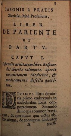 De Pariente Et Partu Liber Iasonis à Pratis, Zyriacæi, Artium Liberalium Magistri, ac Medicinæ Professoris