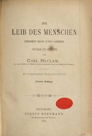 Der Leib des Menschen : Dessen Bau u. Leben. Vorträge für Gebildete