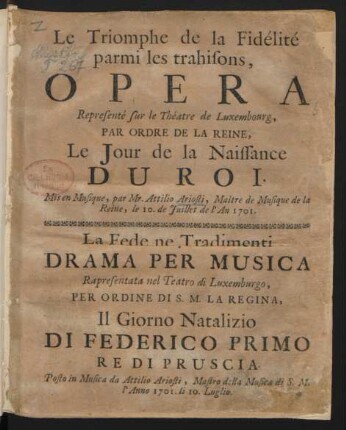 Le Triomphe de la Fidélité parmi les trahisons : Opera Representé sur le Théatre de Luxembourg, Par Ordre De La Reine, Le Jour de la Naissance Du Roi