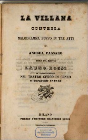 La villana contessa : melodramma buffo in tre atti ; da rappresentarsi nel Teatro Civico di Cuneo il 1847 - 48
