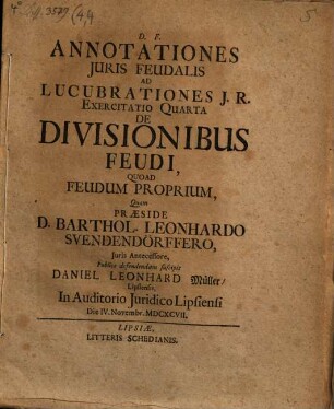Annotationes Iuris Feudalis Ad Lucubrationes I.R. Exercitatio Quarta De Divisionibus Feudi, Quoad Feudum Proprium