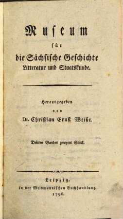 Musäum für die sächsische Geschichte, Litteratur und Staatskunde. 3,2. 1796