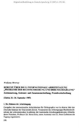 Bericht über die 5. Internationale Arbeitstagung "Probleme der Rechtschreibung und ihre Neuregelung". Zeichensetzung, Getrennt- und Zusammenschreibung, Fremdwortschreibung (Zürich, 21.-26. September 1987)