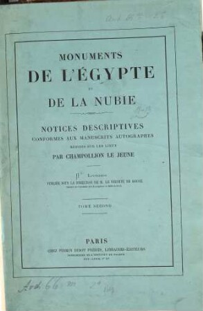Monuments de l'Egypte et de la Nubie : d'après les dessins exécutés sur les lieux sous la direction de Champollion et les descriptions autographes qu'il en a rédigées, 2,[11/13]. Notices descriptives conformes aux manuscrits autographes rédigés sur les lieux