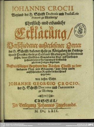 Christliche und erbauliche Erklärung verschiedener außerlesener Oerter der Heiligen Schrifft