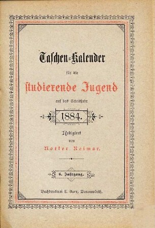 Taschen-Kalender für die studierende Jugend. 6. 1884