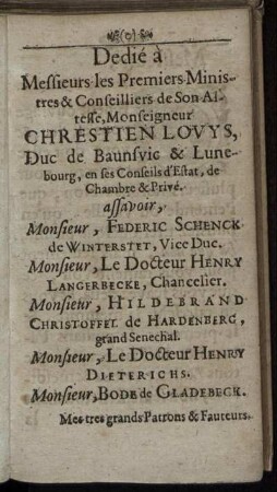 Dedié à Messieurs les Premiers Ministres & Conseilliers de [...] Monseigneur Chrestien Louys, Duc de Baunsvic & Lunebourg [...]