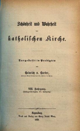 Schönheit und Wahrheit der katholischen Kirche : Dargestellt in Predigten von Heinrich von Hurter, 8