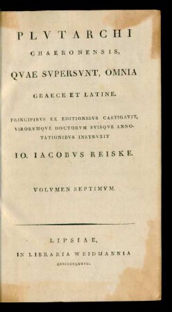 Vol. 7 = [6], Vol. 2: Plvtarchi Chaeronensis, Qvae Svpersvnt, Omnia