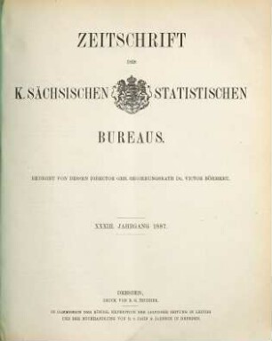 Zeitschrift des Königlich Sächsischen Statistischen Bureaus. 33. 1887