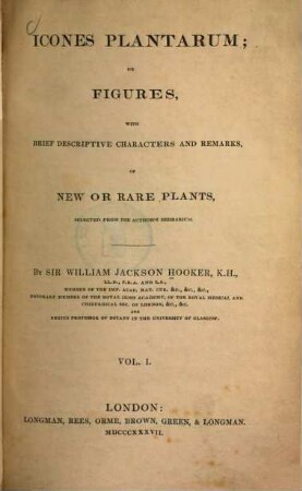Icones plantarum, or figures, with brief descriptive characters and remarks, of new or rare plants : selected from the author's herbarium. 1