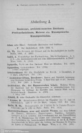 Abt. J. Baukunst, architektonisches Zeichnen : Freihandzeichnen, Malerei etc. Kunstgewerbe. Kunstgeschichte