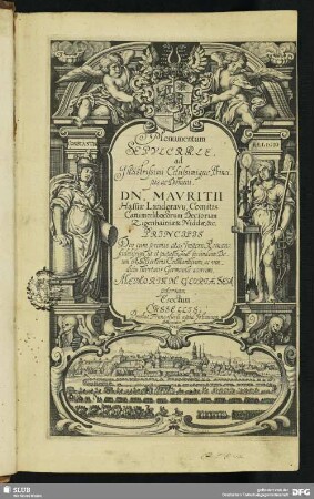 Monumentum Sepvlcrale, ad Illustrissimi Celsissimique Principis ac Domini, Dn. Mavritii Hassiae Landgravij ... Memoriam Gloriae Sempiternam Erectum