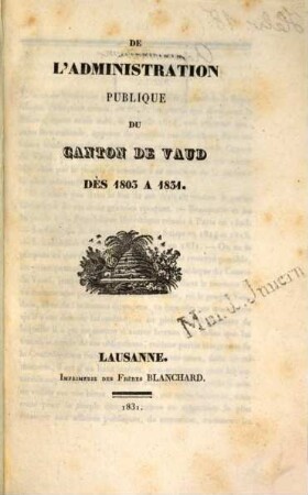 De l'Administration publique du Canton de Vaud dès 1803 à 1831