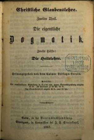 Christliche Glaubenslehre : ein Zeugniß für und wider, 2,2. Die eigentliche Dogmatik ; 2. Hälfte. Die Heilslehre