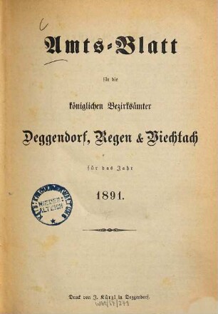 Amts-Blatt für die königlichen Bezirksämter Deggendorf, Regen, Viechtach. 1891