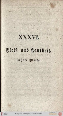 XXXVI. Fleiß und Faulheit. 10. Platte
