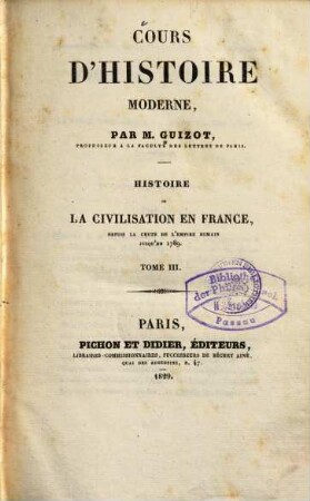 Cours d'histoire moderne : histoire de la civilisation en France depuis la chute de l'empire Romain jusqu'en 1789, 3