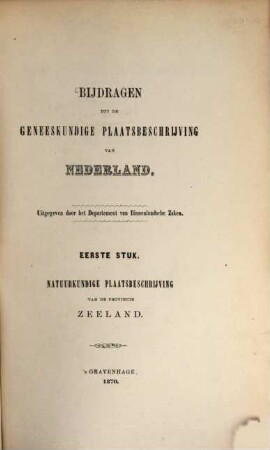 Bijdragen tot de geneeskundige plaatsbeschrijving van Nederland : Uitgegeven door het Departement van Binnenlandsche Zaken, 1