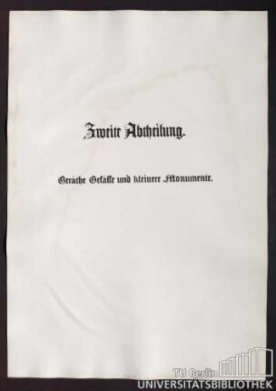 Zweite Abtheilung. Geräte, Gefässe und kleinere Monumente.