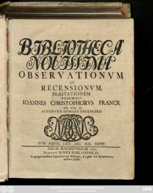 Bibliotheca Novissima Observationvm Ac Recensionvm : Accedvnt Indices Necessarii