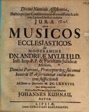 Divini Numinis Assistentia, Illustrisqve Jure Consultorum in florentissima Academia Lipsiensi Ordinis indultu Jura circa Musicos Ecclesiasticos