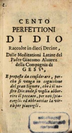 Cento perfettioni di Dio : raccolte in dieci decine, dalle meditationi Latine