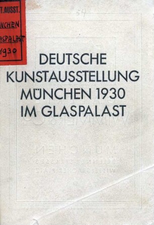 Deutsche Kunstausstellung München 1930 im Glaspalast : 30. Mai bis Anfang Oktober 1930 ; amtlicher Katalog