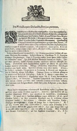 Pax Vivis, Requies Defunctis, Sint'que perennes. Sophistica erat illa Pharisæorum Quæstio: Licet dare censum Cæsari, an non? & data est a Christo Domino Responsio cathegoricaè Reddite, quæ sunt Cæsaris, Cæsari, & quæ Dei sunt Deo ... Quis est ille Cæsar? Mors quæ dominatur in omnes. ... Colendissimi Domini Confœderati, hoc Domini mandatum fideliter est executus Plurimùm Reverendus, Religiosissimus ac Clarissimus D.P. Georgius Pettinger Dinghartingæ ... anni currentis occubuit in divinam voluntatem ...