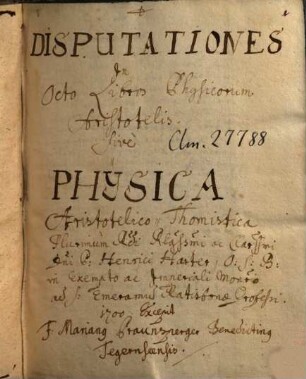 Disputationes in 8 libros Physicorum Aristotelis Henrici Harter ad Sanctum Emeramum professi - BSB Clm 27788