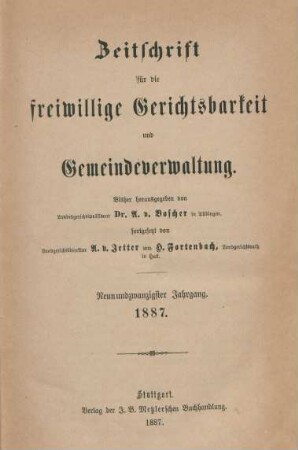 29.1887: Zeitschrift für die freiwillige Gerichtsbarkeit und die Gemeindeverwaltung in Württemberg und Jahrbücher der württembergischen Rechtspflege