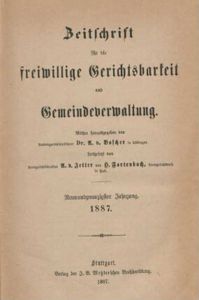 29.1887: Zeitschrift für die freiwillige Gerichtsbarkeit und die Gemeindeverwaltung in Württemberg und Jahrbücher der württembergischen Rechtspflege