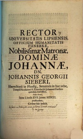 Rector Universitatis Lipsiensis officium humanitatis funebre, Nobilissimae Matronae, Dominae Johannae, Dn. Johannis Georgii Sieberi ... viduae uxori ... hodie XVII. Januar. ... praestandum ... indicit : [disseritur de causis, cur Urbanus VI. annum iubilaeum ad XXXIII. restrinxit]
