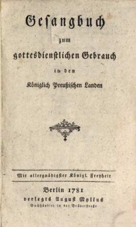 Gesangbuch zum gottesdienstlichen Gebrauch in den Königlich Preußischen Landen
