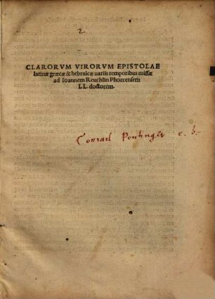 Clarorum virorum epistolae latinae, graecae et hebraicae variis temporibus missae ad Ioannem Reuchlin Phorcensem ...