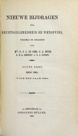 Nieuwe bijdragen voor rechtsgeleerdheid en wetgeving. 6. 1880