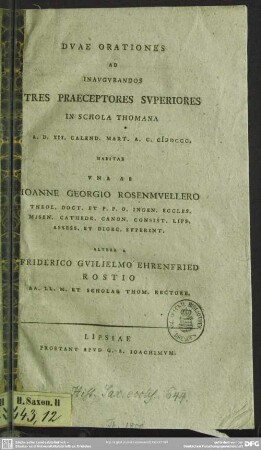 Duae Orationes Ad Inaugurandos Tres Praeceptores Superiores In Schola Thomana ...