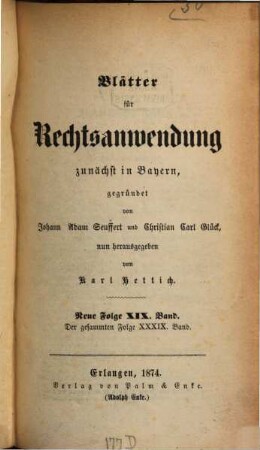 Dr. J. A. Seuffert's Blätter für Rechtsanwendung, 39. 1874